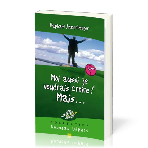 Moi aussi je voudrais croire ! (Nouveau Départ)