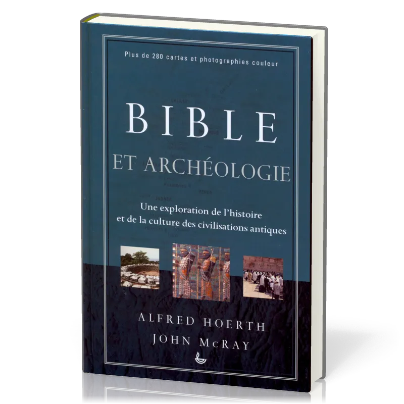 Bible et archéologie - une exploration de l'histoire et de la culture des civilitation antiques