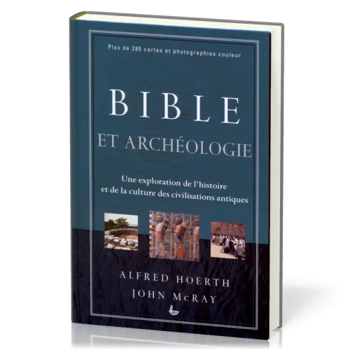Bible et archéologie - une exploration de l'histoire et de la culture des civilitation antiques