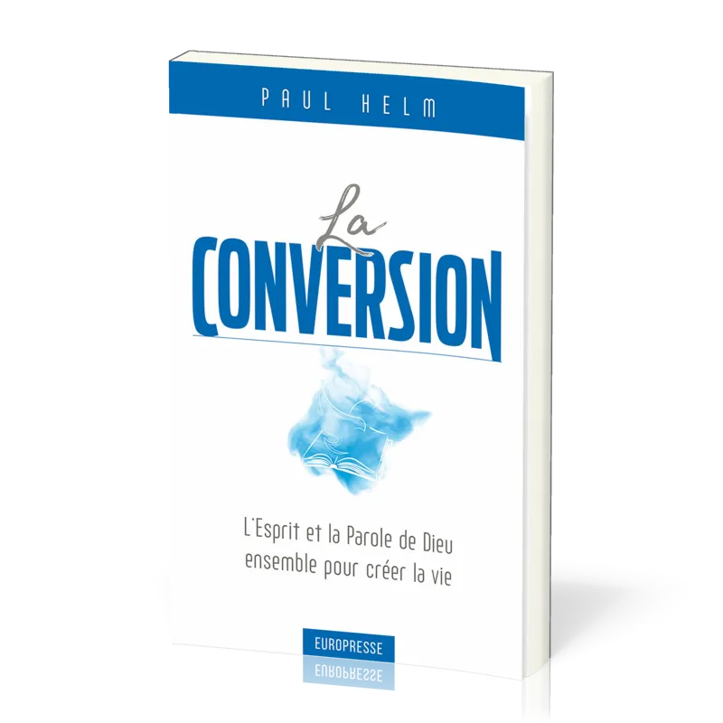 Conversion, La - L’Esprit et la Parole de Dieu ensemble pour créer la vie