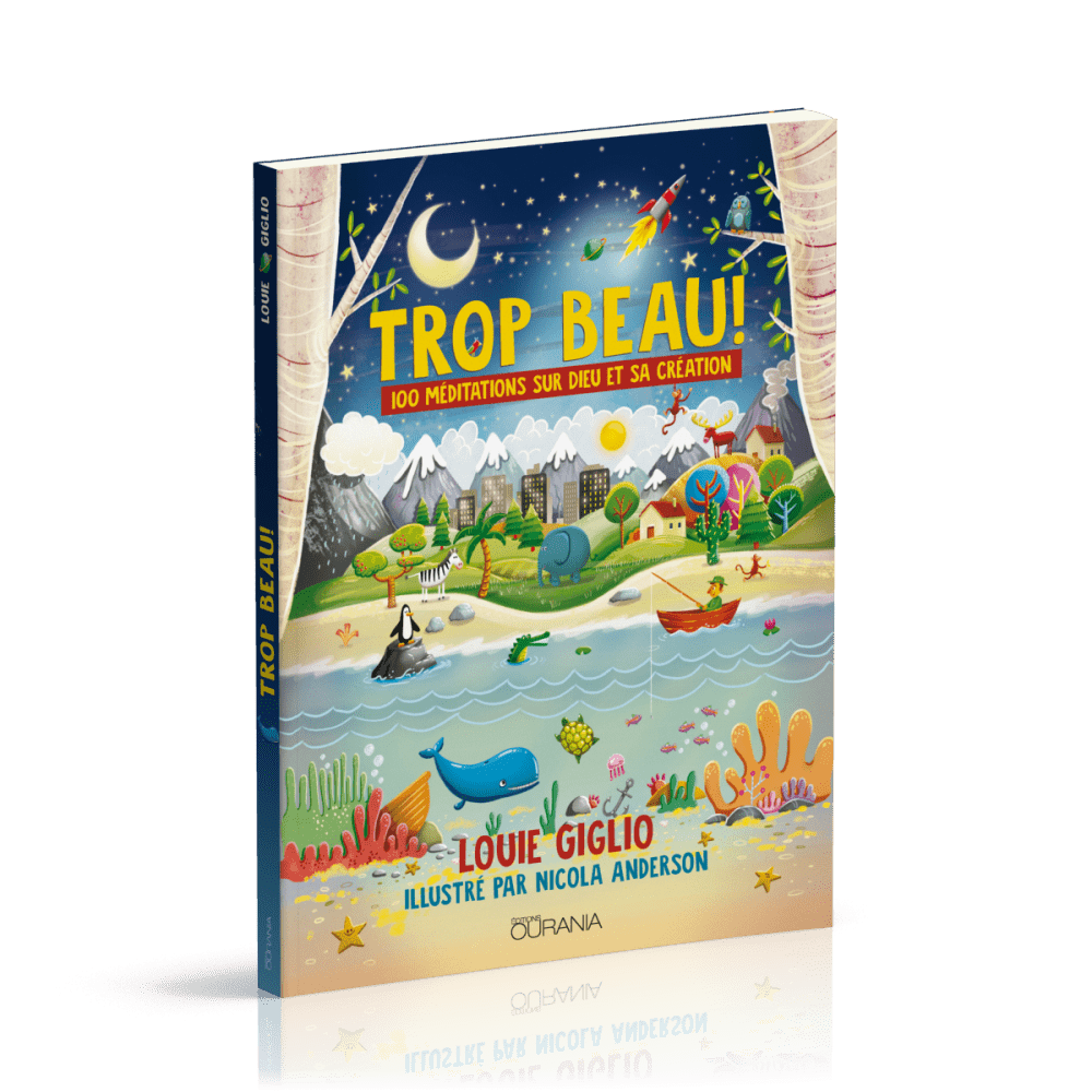 Trop beau ! - 100 méditations sur Dieu et sa création (broché)