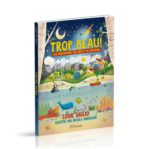 Trop beau ! - 100 méditations sur Dieu et sa création (broché)
