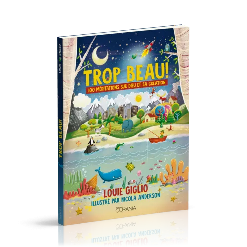 Trop beau ! - 100 méditations sur Dieu et sa création (broché)