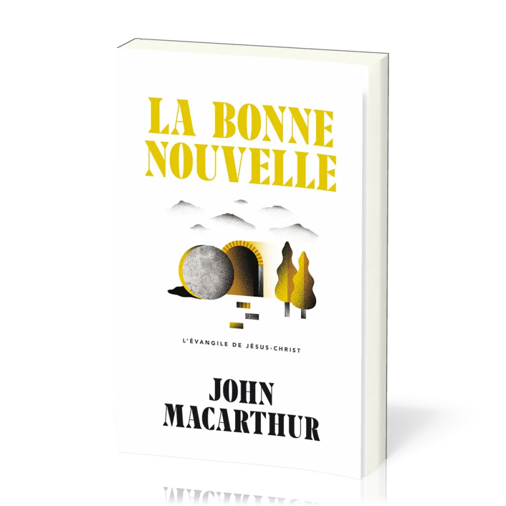 Bonne nouvelle, La - L’Evangile de Jésus-Christ