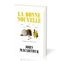 Bonne nouvelle, La - L’Evangile de Jésus-Christ