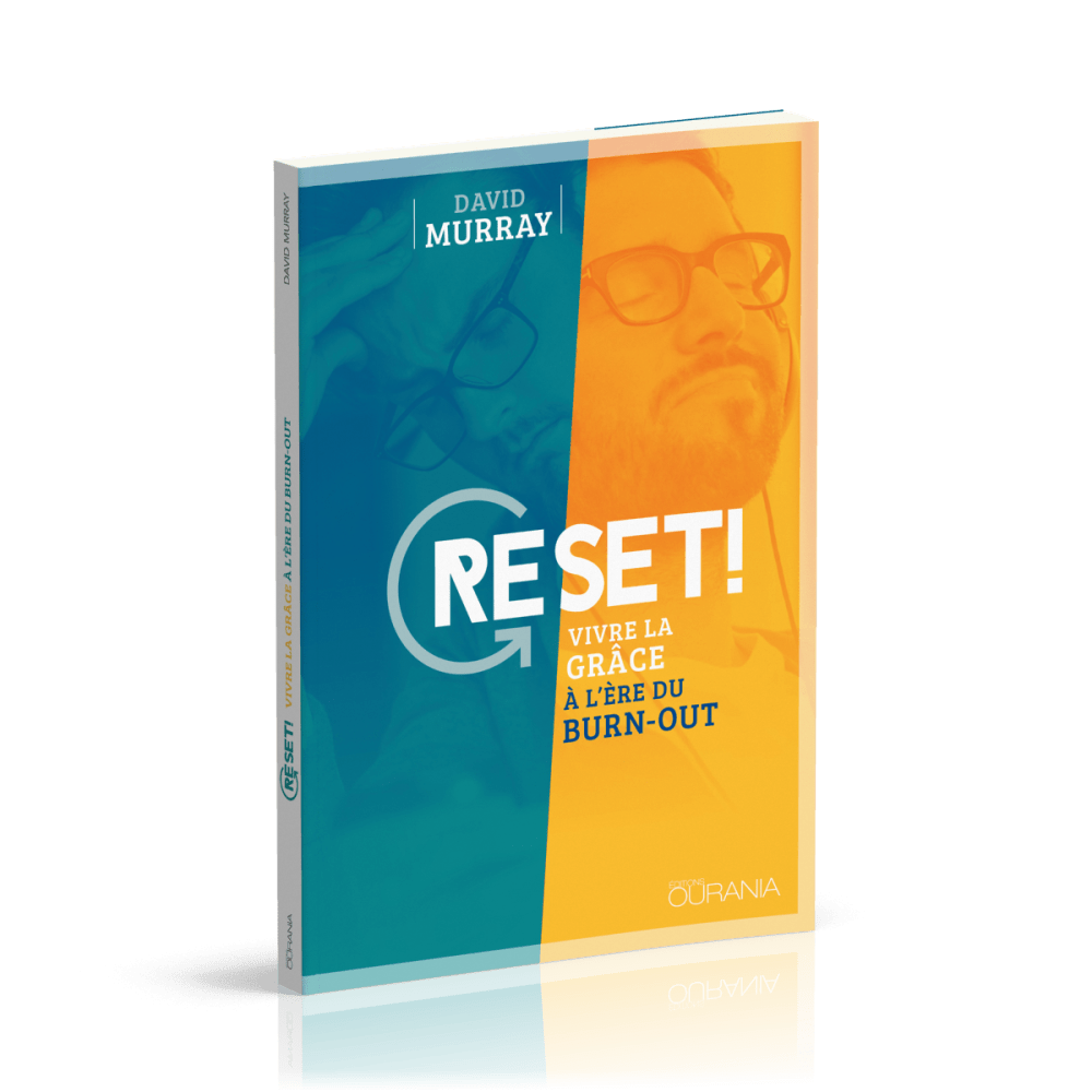 Reset! vivre la grâce à l'ére du Burn-out