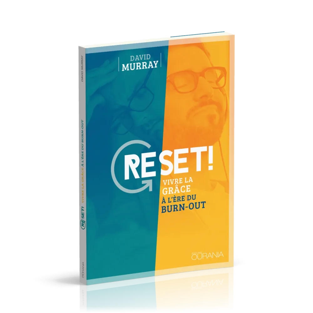 Reset! vivre la grâce à l'ére du Burn-out