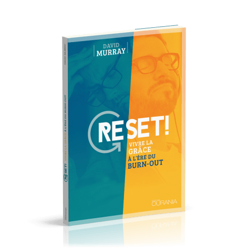 Reset! vivre la grâce à l'ére du Burn-out