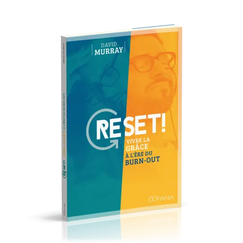 Reset! vivre la grâce à l'ére du Burn-out