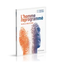 Homme reprogrammé, L' - selon le code de Dieu