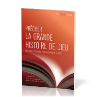 Prêcher la grande histoire de Dieu - Des plans de sermons pour un survol de la Bible