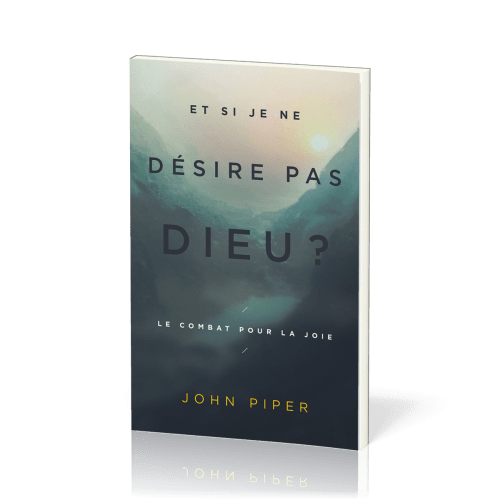 Et si je ne desire pas Dieu ?