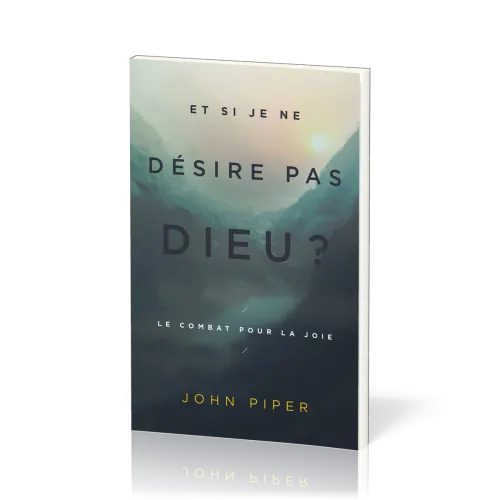 Et si je ne desire pas Dieu ?