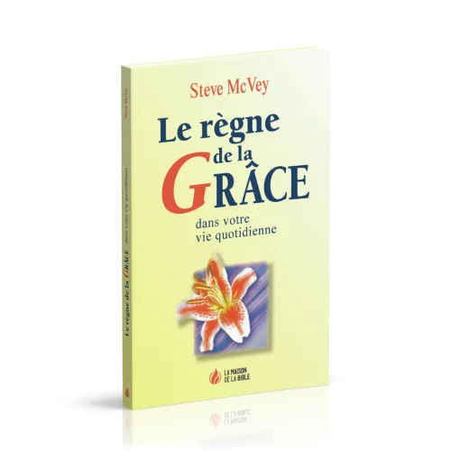 Règne de la grâce dans votre vie quotidienne, Le