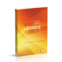 Vivre l'éthique de Dieu - L'amour et la justice au quotidien