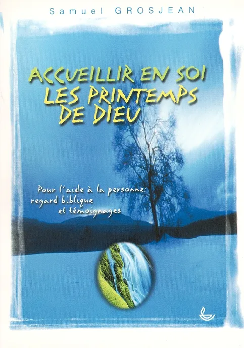ACCUEILLIR EN SOI LES PRINTEMPS DE DIEU