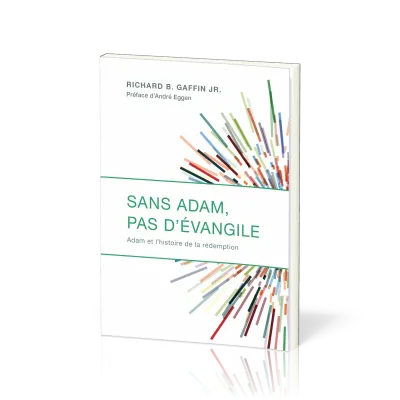 Sans Adam, pas d'Evangile - Adam et l’histoire de la rédemption