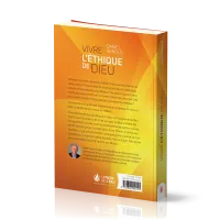 Vivre l'éthique de Dieu - L'amour et la justice au quotidien