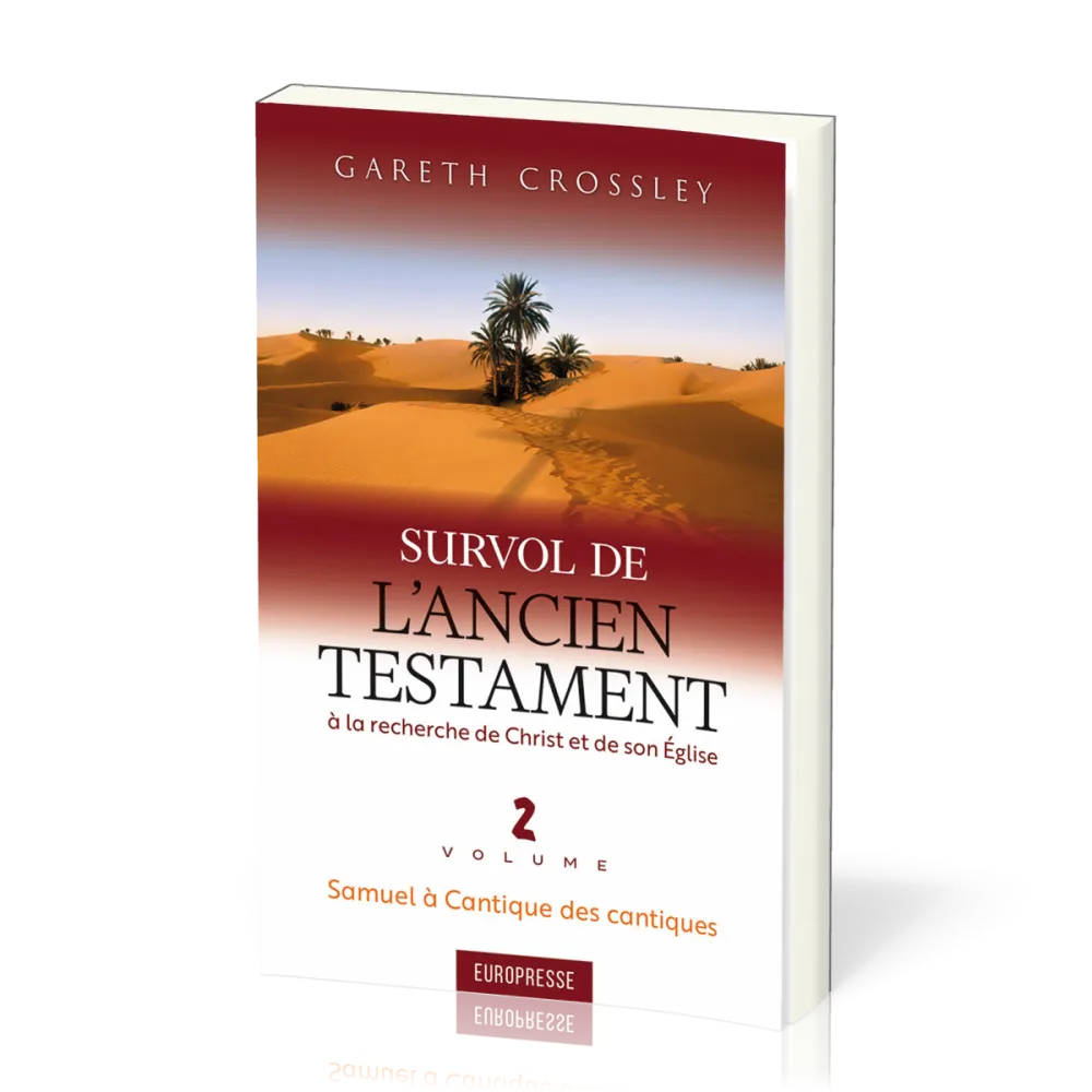 Survol de l'Ancien Testament vol. 2 - 1 Samuel à Cantique des cantiques