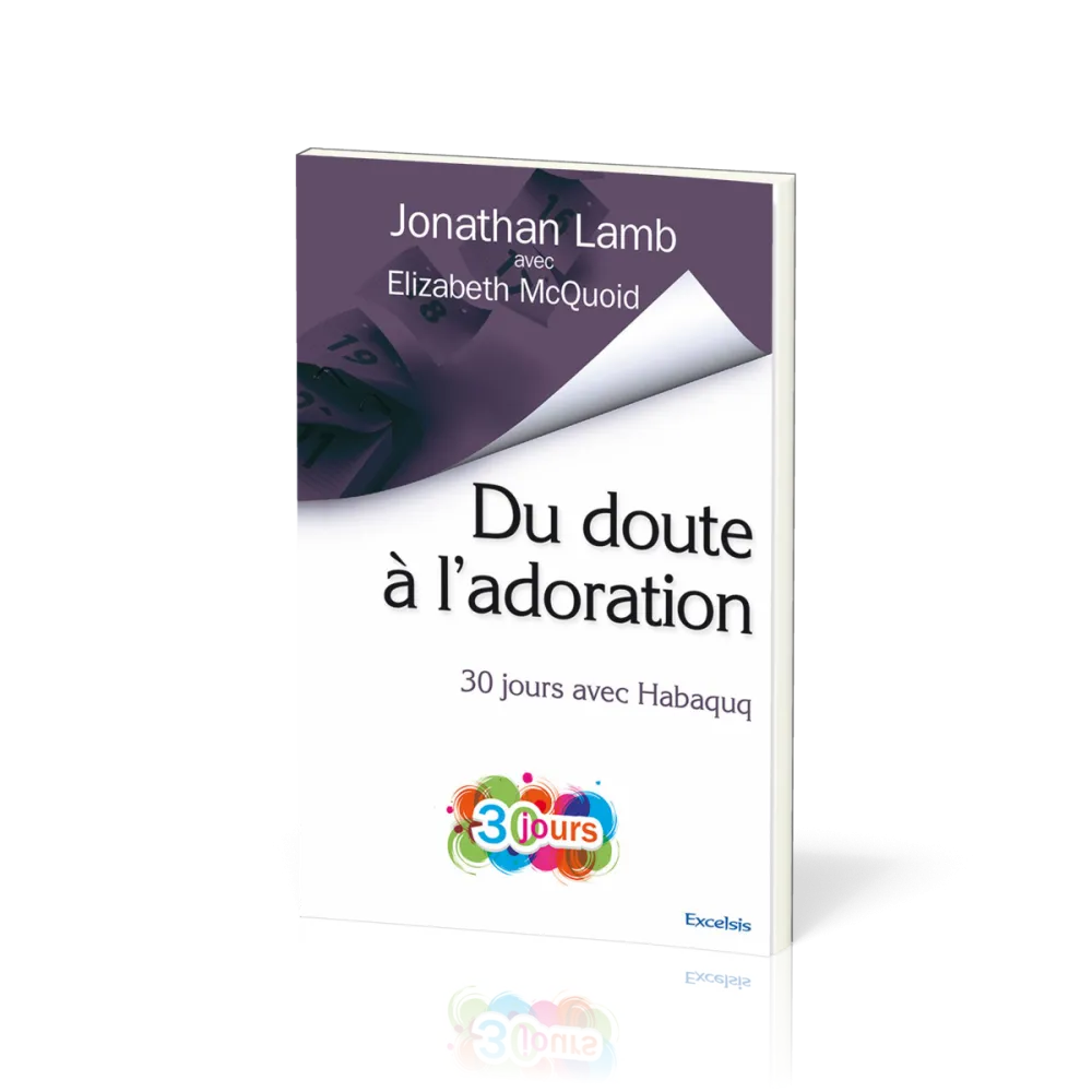 Du doute a l’adoration - 30 jours avec Habaquq