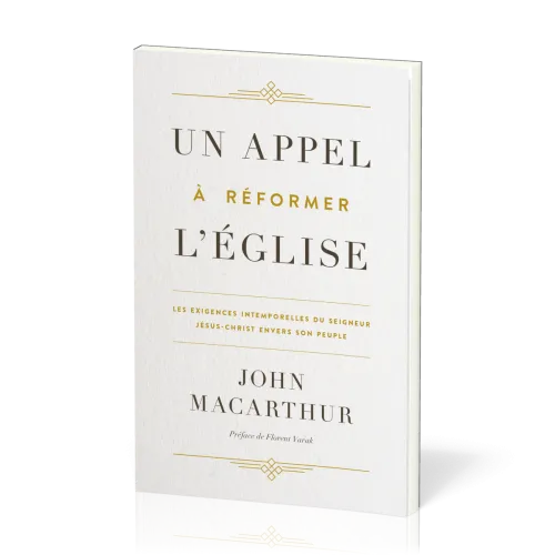 Appel à réformer l'Eglise, Un - Les exigences intemporelles du Seigneur Jésus-Christ envers son...