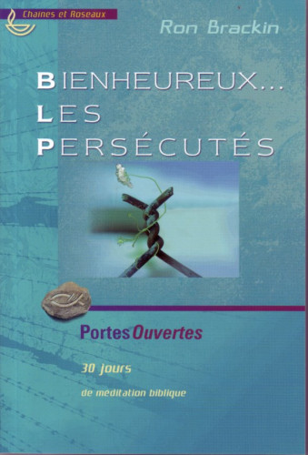 Bienheureux... Les persécutés - 30 jours de méditation biblique