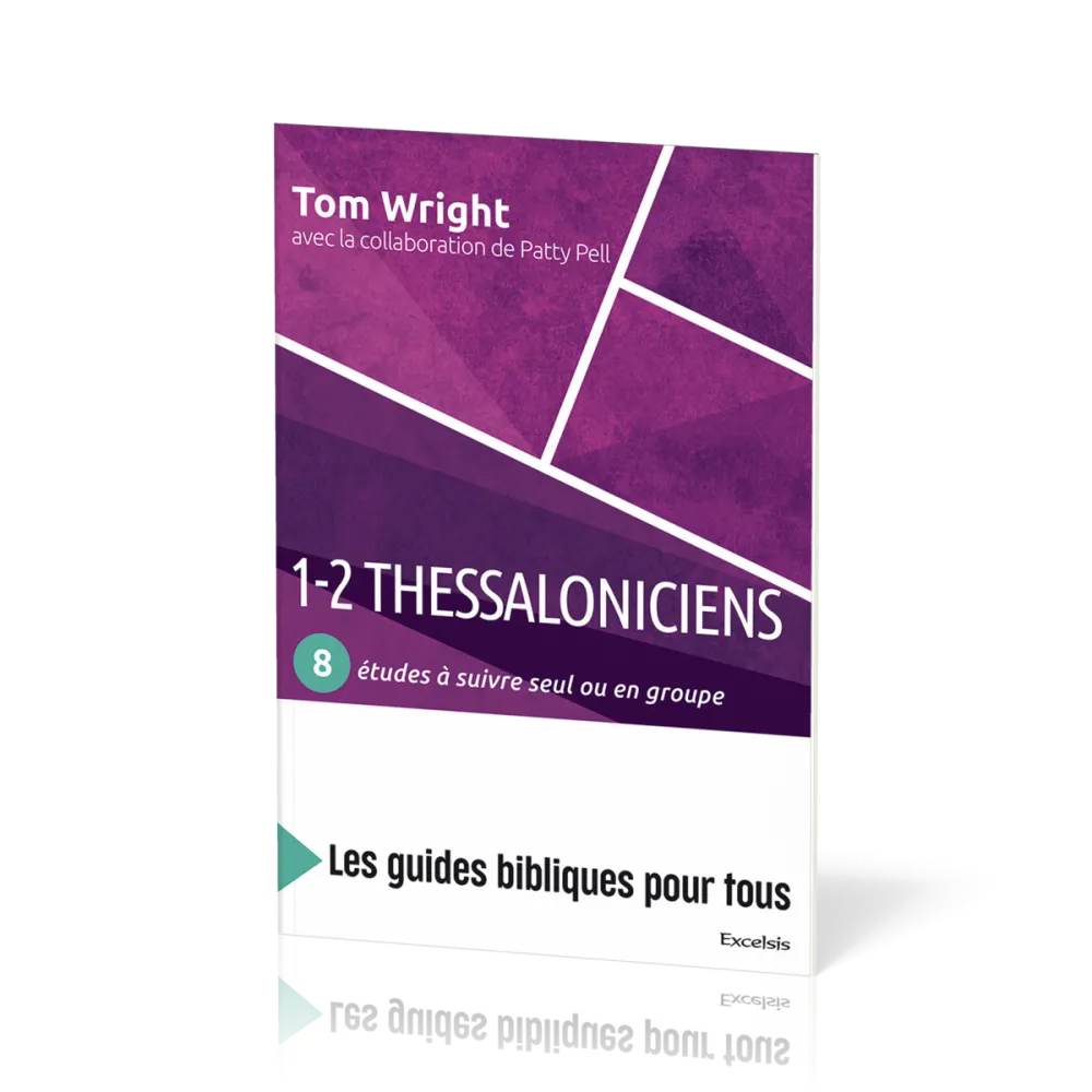 1-2 Thessaloniciens : 8 études à suivre seul ou en groupe