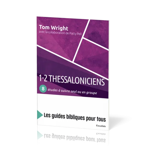 1-2 Thessaloniciens : 8 études à suivre seul ou en groupe