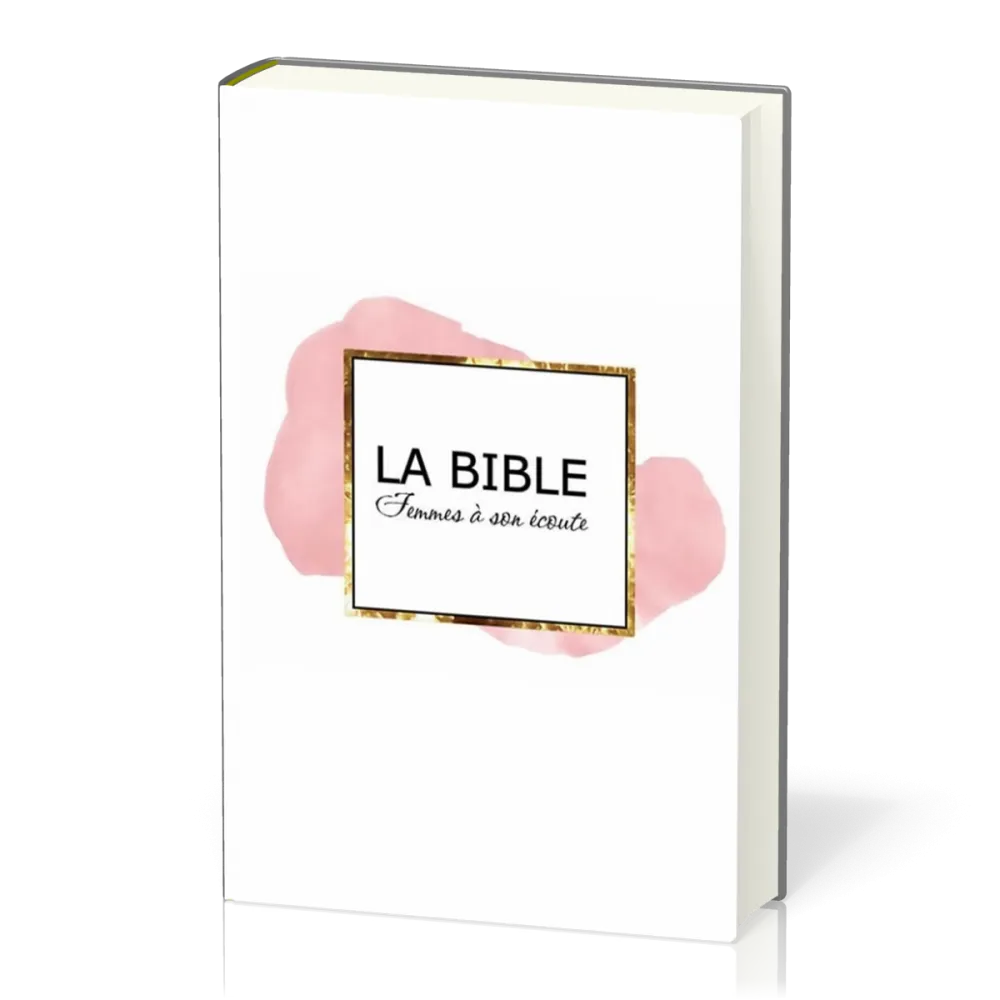 Bible Segond 1910 Femmes à son écoute rigide Rose