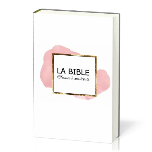 Bible Segond 1910 Femmes à son écoute rigide Rose