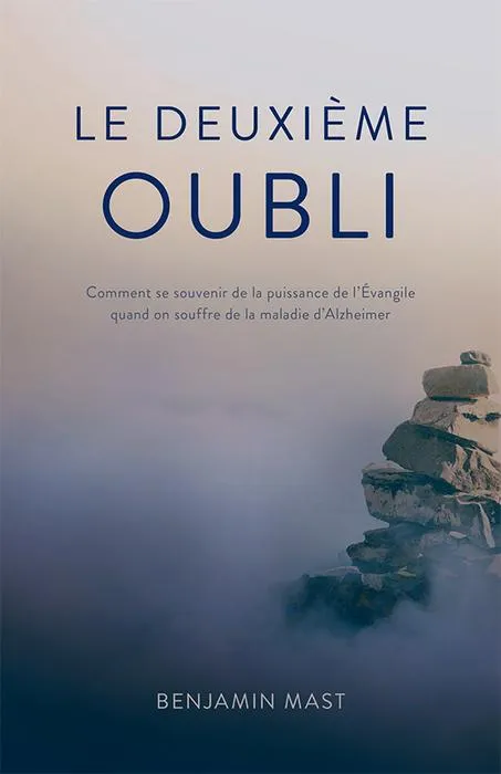 Deuxième oubli, Le - Comment se souvenir de la puissance de l’Évangile quand on souffre de la...