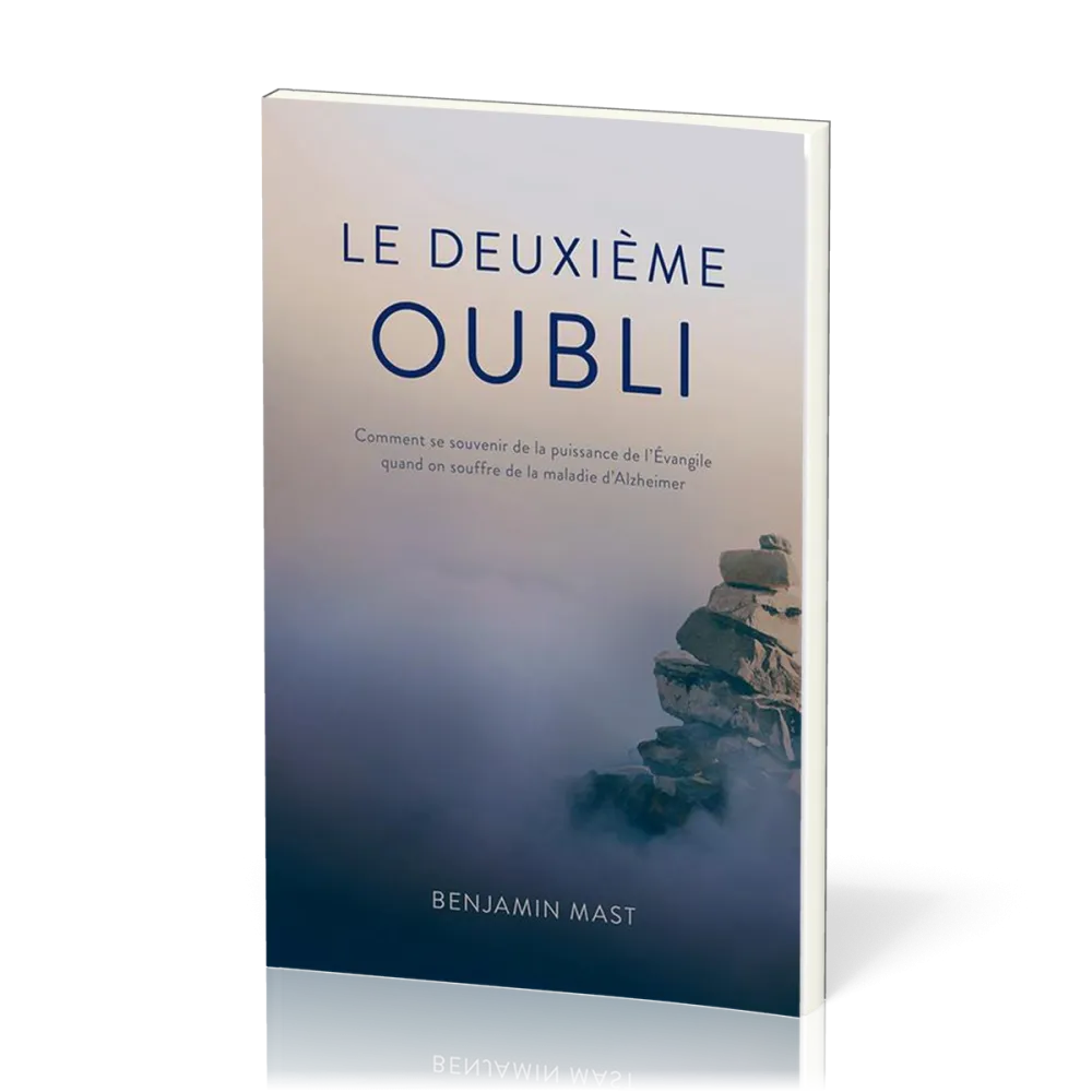 Deuxième oubli, Le - Comment se souvenir de la puissance de l’Évangile quand on souffre de la...