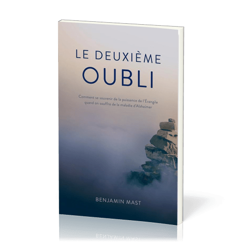 Deuxième oubli, Le - Comment se souvenir de la puissance de l’Évangile quand on souffre de la...