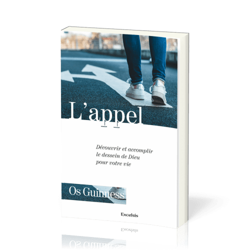 Appel, L' - découvrir et accomplir le dessin de Dieu