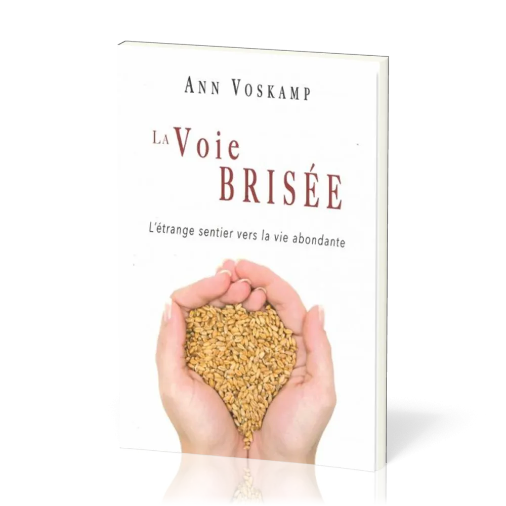 Voie brisée, La - L’étrange sentier vers la vie abondante