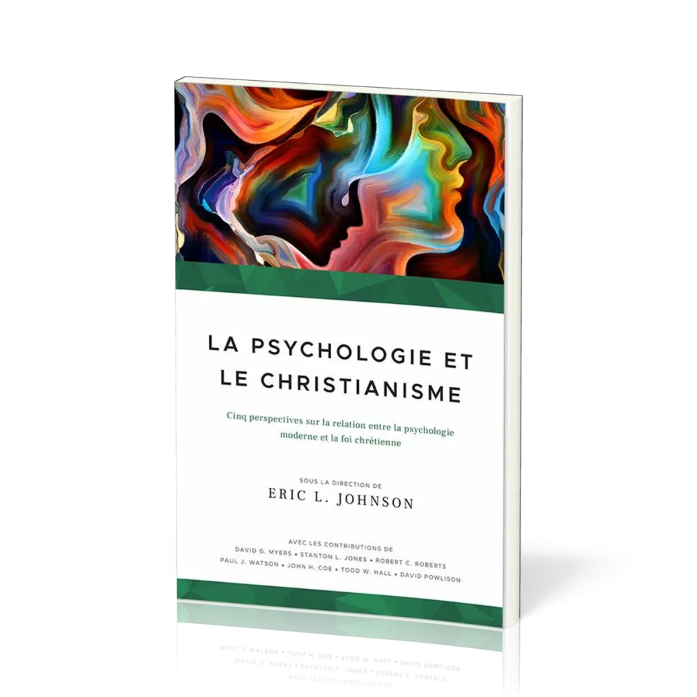 Psychologie et le Christianisme, La - Cinq perspectives sur la relation entre la psychologie moderne
