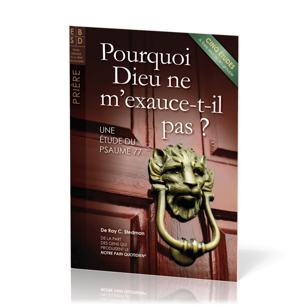 Pourquoi Dieu ne m'exauce-t-Il pas ? Etudes