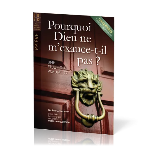 Pourquoi Dieu ne m'exauce-t-Il pas ? Etudes