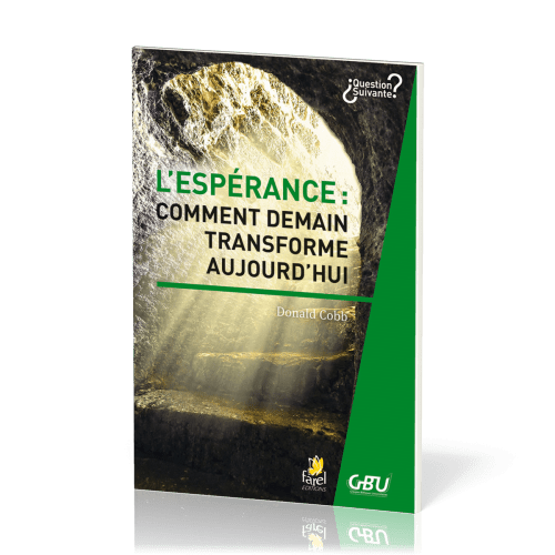 Espérance, L' - Comment demain transforme aujourd’hui