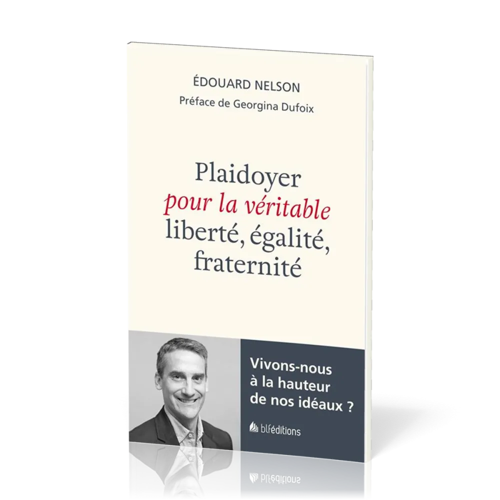 Plaidoyer pour la véritable liberté, égalité, fraternité