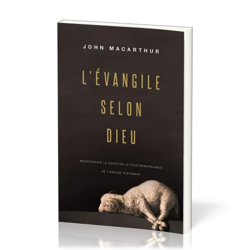 Evangile selon Dieu, L' - Redécouvrir le chapitre le plus remarquable de l’Ancien Testament