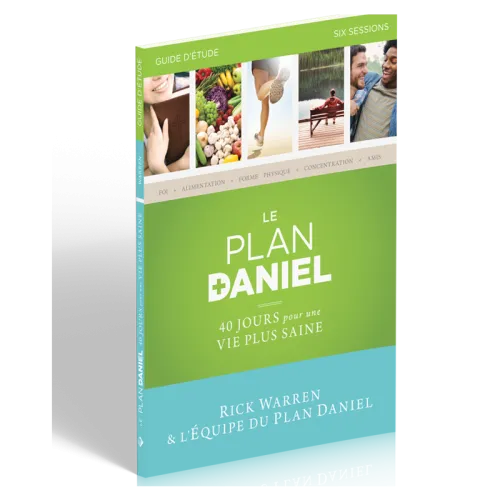 Plan de Daniel, Le - Guide d'étude - 40 jours pour une vie plus saine