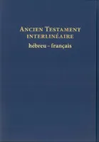 Ancien Testament interlinéaire Hebreux-Francais rigide