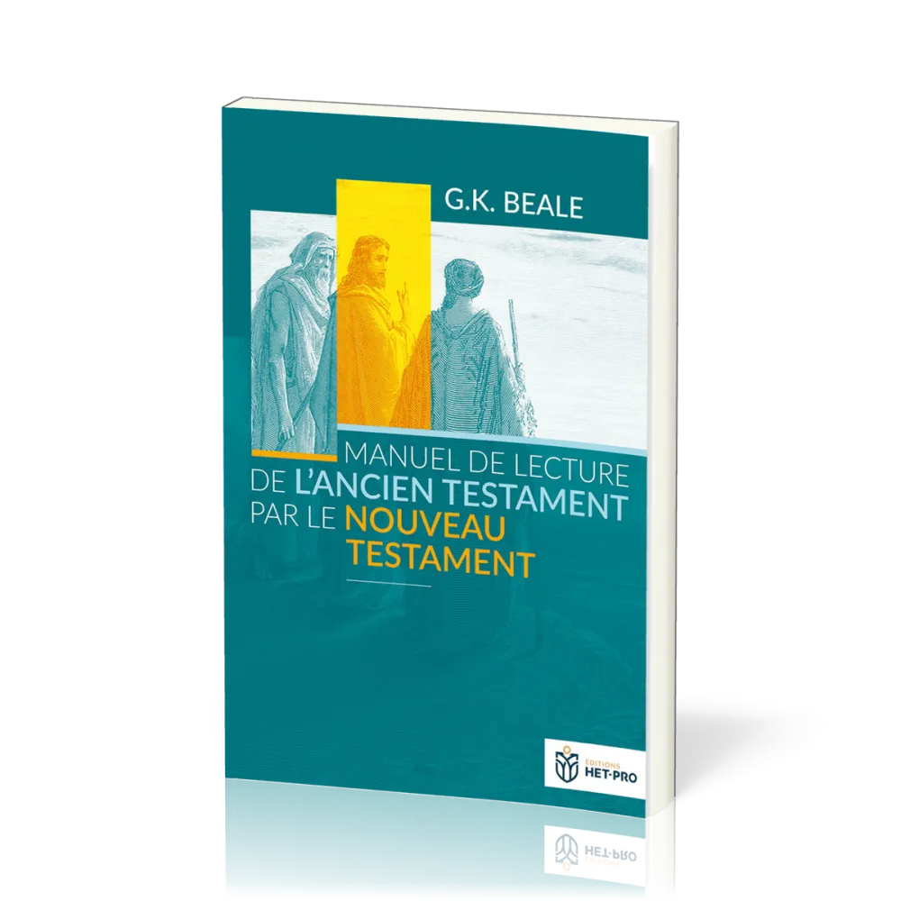 Manuel de lecture de l’Ancien Testament par le Nouveau Testament