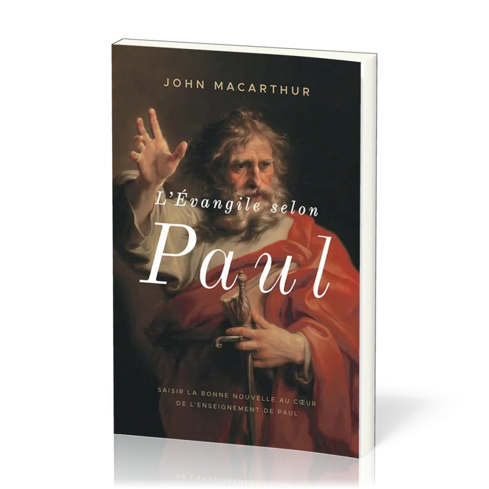 Evangile selon Paul, L' - Saisir la Bonne Nouvelle au cœur de l’enseignement de Paul
