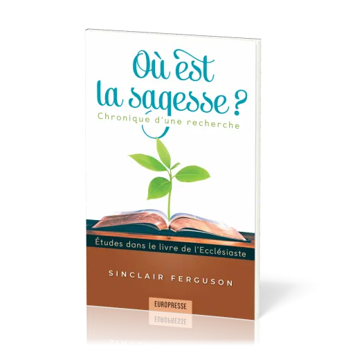 Où est la sagesse ? Chronique d’une recherche - Etudes dans le livre de l’Ecclésiaste
