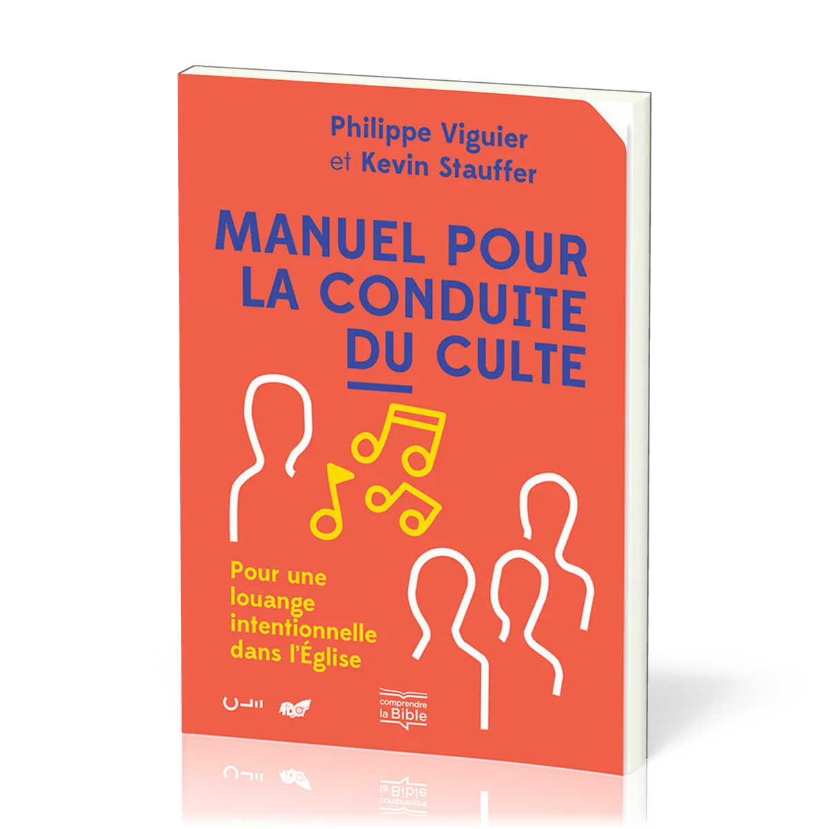 Manuel pour la conduite du culte - Pour une louange intentionnelle dans l'Eglise