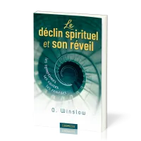 Déclin spirituel et son réveil, Le - Les symptômes, les causes, les remèdes
