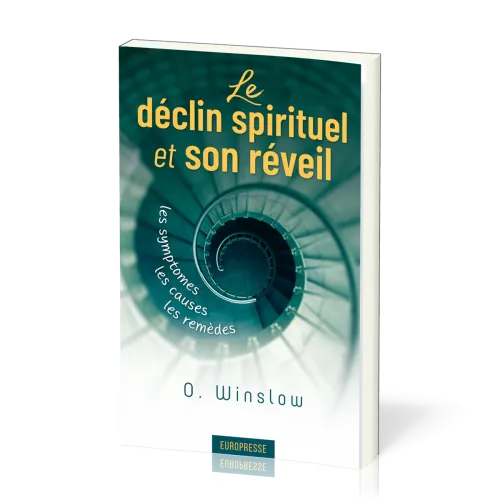 Déclin spirituel et son réveil, Le - Les symptômes, les causes, les remèdes