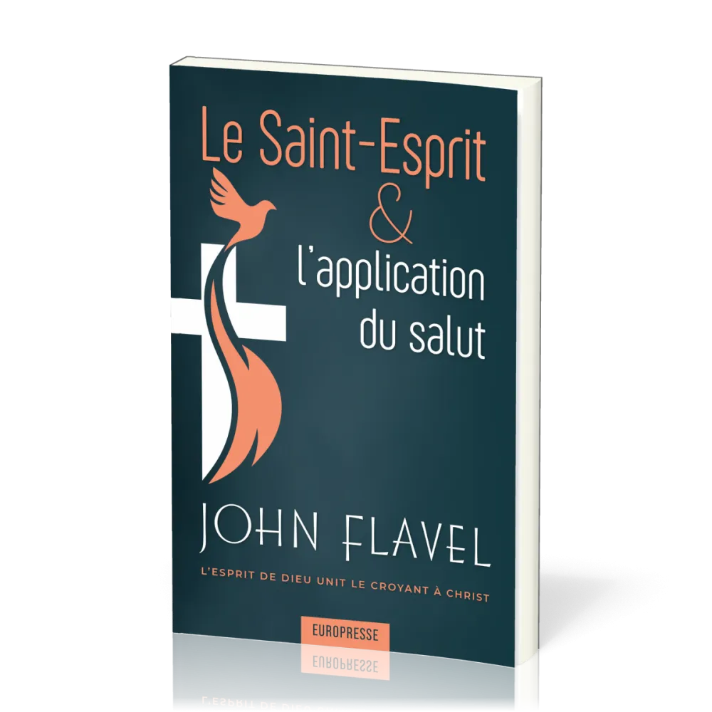 Saint-Esprit et l’application du salut, Le - L’Esprit de Dieu unit le croyant à Christ
